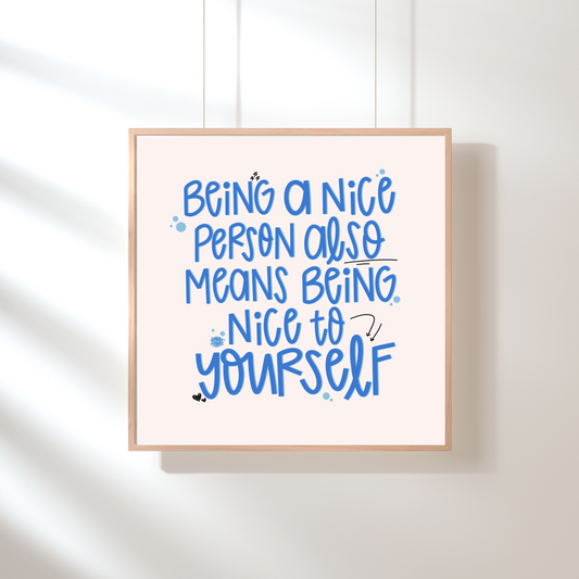 Be Kind to Yourself Too Digital print